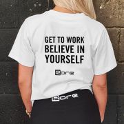 Get to work believe in yourself