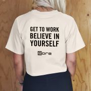 Get to work believe in yourself