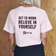 Get to work believe in yourself